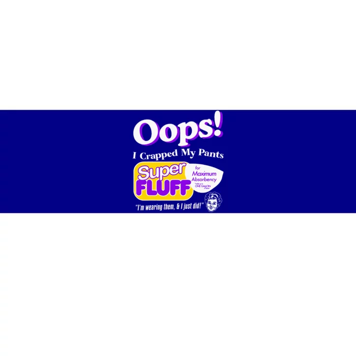 Oops I Crapped Funny My Pants Bumper Sticker