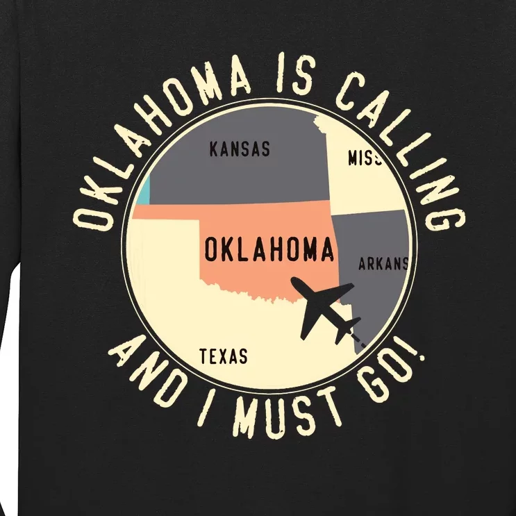 Oklahoma Is Calling And I Must Go Oklahoma Long Sleeve Shirt