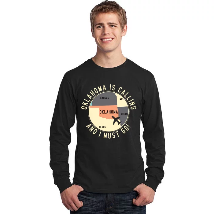 Oklahoma Is Calling And I Must Go Oklahoma Tall Long Sleeve T-Shirt