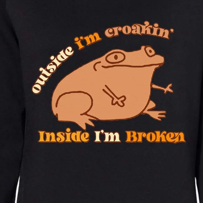 Outside IM Croakin Inside IM Broken Humor Frog Tees Womens California Wash Sweatshirt