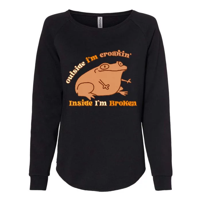 Outside IM Croakin Inside IM Broken Humor Frog Tees Womens California Wash Sweatshirt