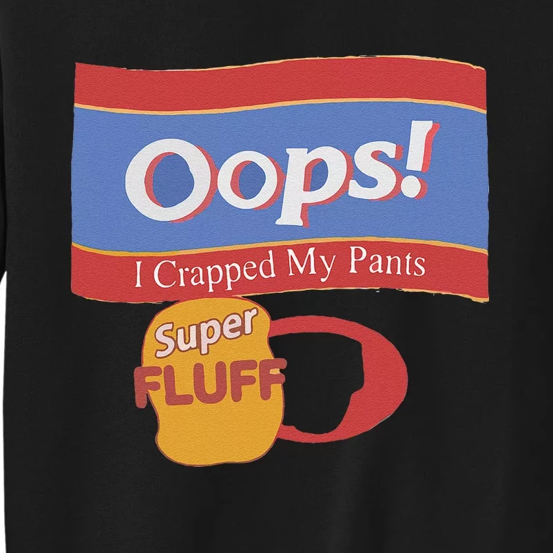 Oops I Crapped My Pants Sweatshirt