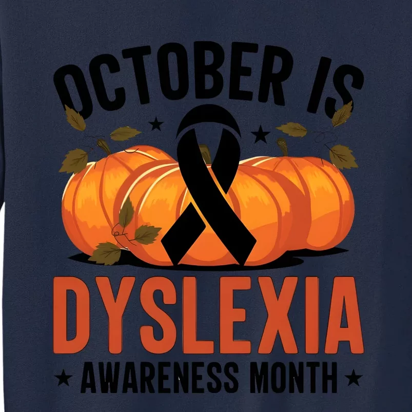 October Is Dyslexia Awareness Month Fall Vibes Dyslexia Tall Sweatshirt