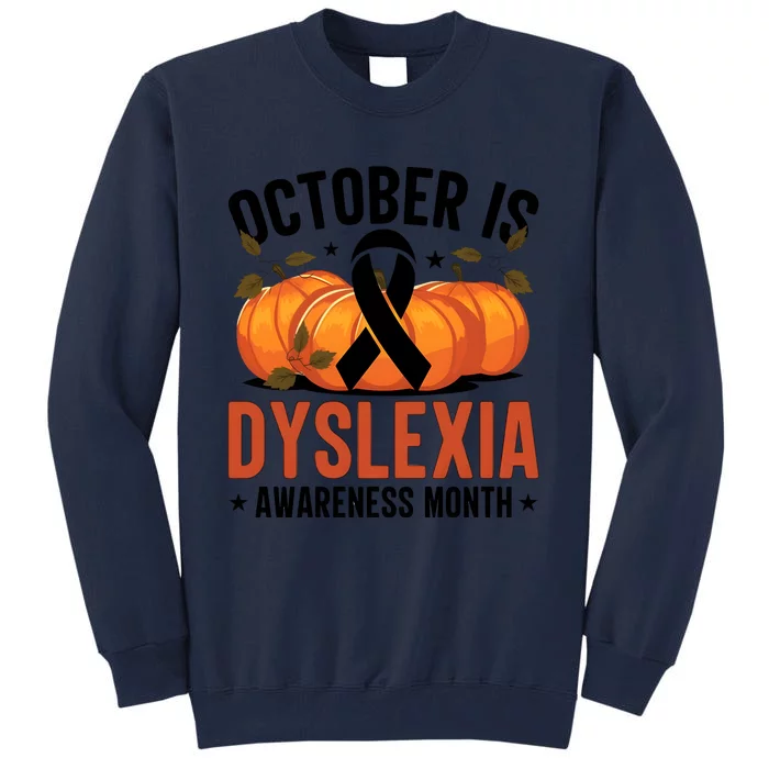 October Is Dyslexia Awareness Month Fall Vibes Dyslexia Tall Sweatshirt