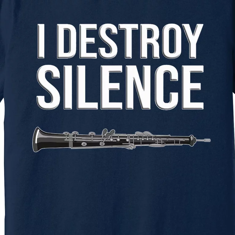 OBOE - I destroy silence, Funny oboist gift, Funny Oboe Premium T-Shirt