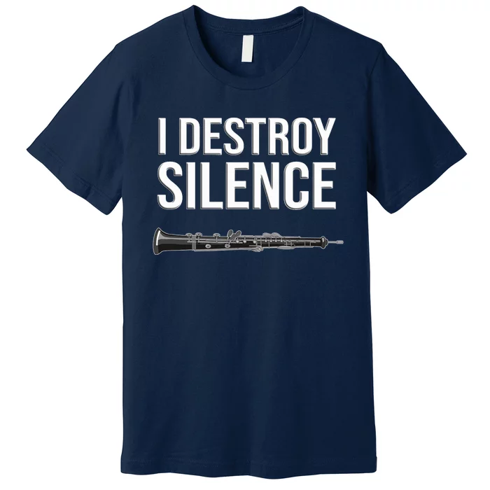 OBOE - I destroy silence, Funny oboist gift, Funny Oboe Premium T-Shirt