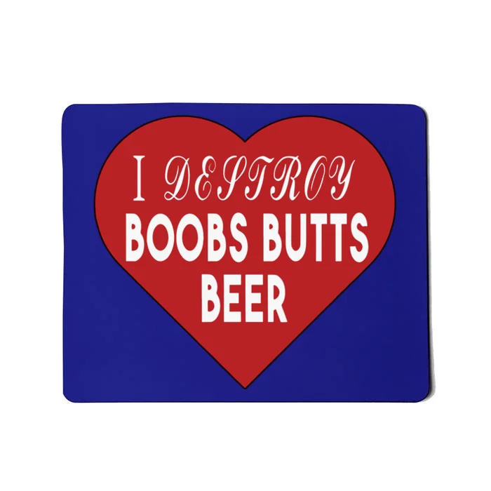 Oldschoolhats I Destroy Boobs Butts Beer Mousepad