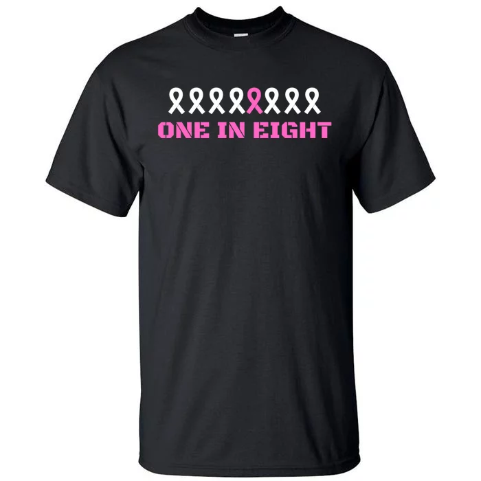 One In Eight Breast Cancer Awareness Tall T-Shirt