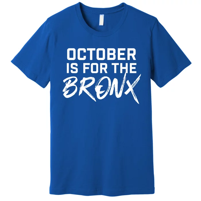 October Is For The Bronx Premium T-Shirt