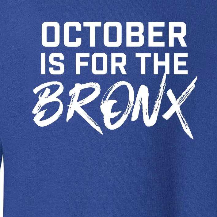 October Is For The Bronx Toddler Sweatshirt