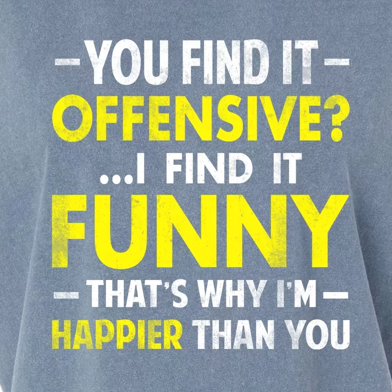 Offensive I Find It Funny Happier Humor Fun Gift Tee Garment-Dyed Women's Muscle Tee