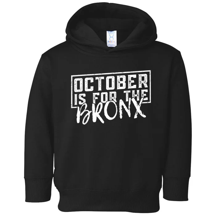 October Is For The Bronx Funny Bold Statement Fall Season Toddler Hoodie