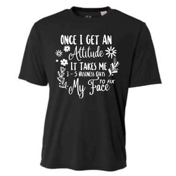 Once I Get An Attitude Funny Cooling Performance Crew T-Shirt