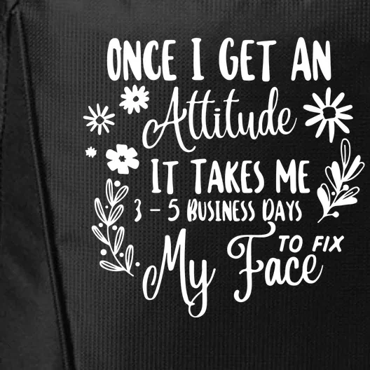 Once I Get An Attitude Funny City Backpack