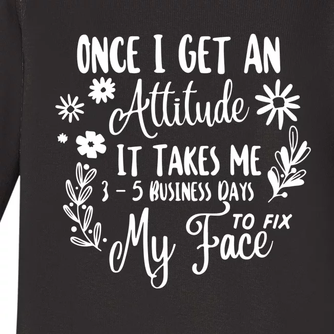 Once I Get An Attitude Funny Baby Long Sleeve Bodysuit