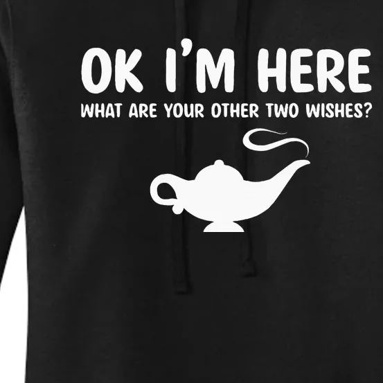 Ok IM Here What Are Your Other Two Wishes Women's Pullover Hoodie