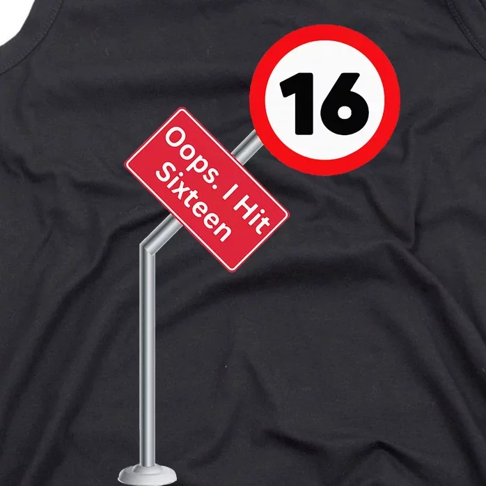 Oops I Hit Sixteen Funny 16th Birthday Boy Girl New Drivers Tank Top