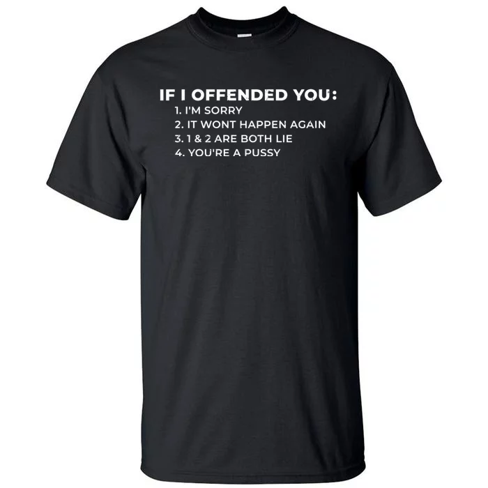 Offensive If I Offended You Funny Sarcastic Adult Joke Vintage Tall T-Shirt