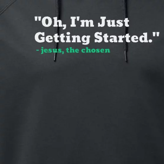 Oh IM Just Getting Started Motivational Performance Fleece Hoodie