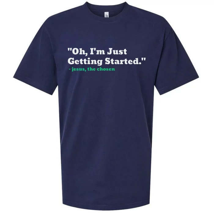 Oh IM Just Getting Started Motivational Sueded Cloud Jersey T-Shirt