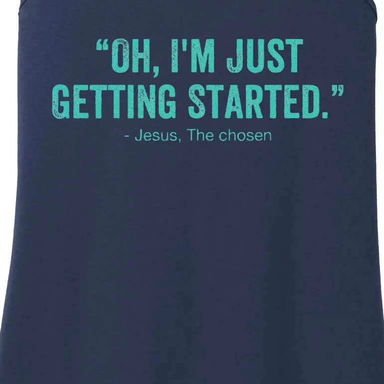 Oh I’M Just Getting Started Ladies Essential Tank