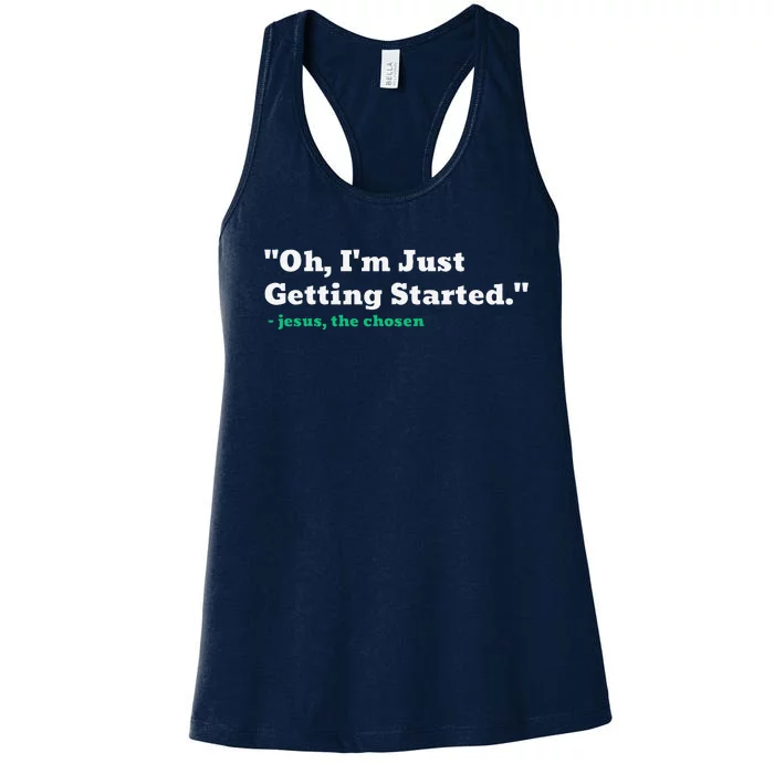 Oh IM Just Getting Started Women's Racerback Tank