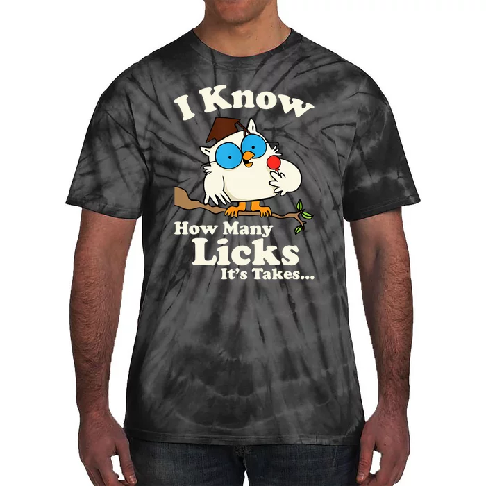 Owl I Know How Many Licks Its Takes... Tie-Dye T-Shirt