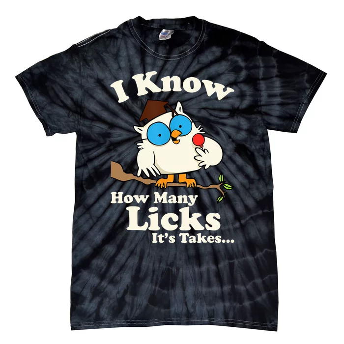 Owl I Know How Many Licks Its Takes... Tie-Dye T-Shirt