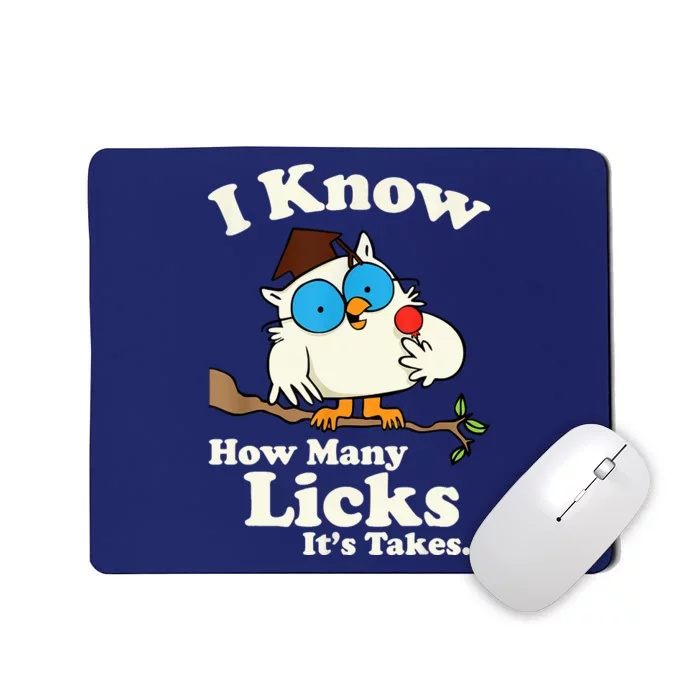 Owl I Know How Many Licks Its Takes... Mousepad