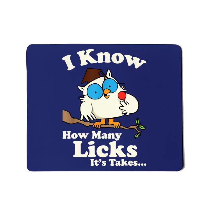 Owl I Know How Many Licks Its Takes... Mousepad