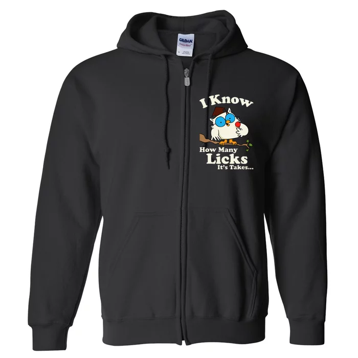 Owl I Know How Many Licks ItS Takes Full Zip Hoodie