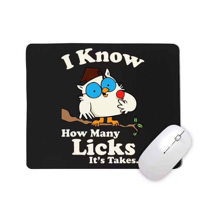 Owl I Know How Many Licks Its Takes Mousepad