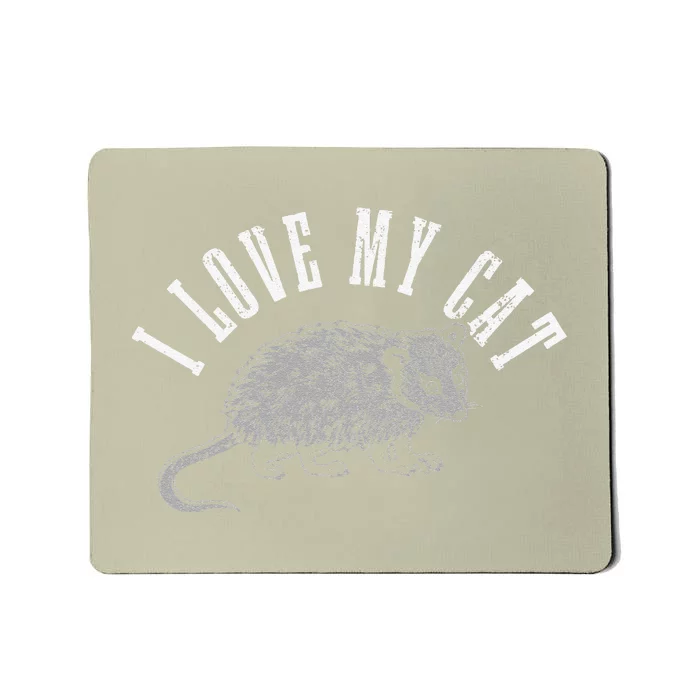 Opossum I Love My Cat Funny Opossum Mousepad