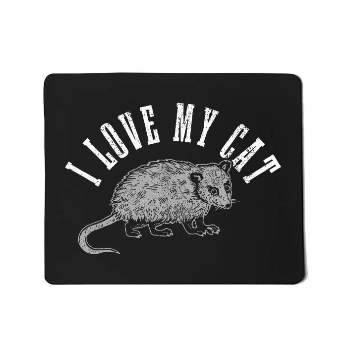 Opossum I Love My Cat Funny Opossum Mousepad