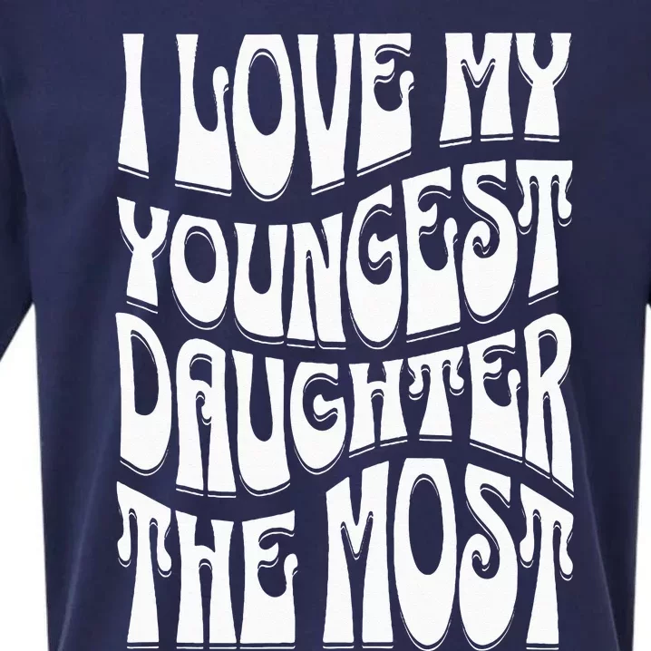 oldest i love my youngest daughter the most Sueded Cloud Jersey T-Shirt