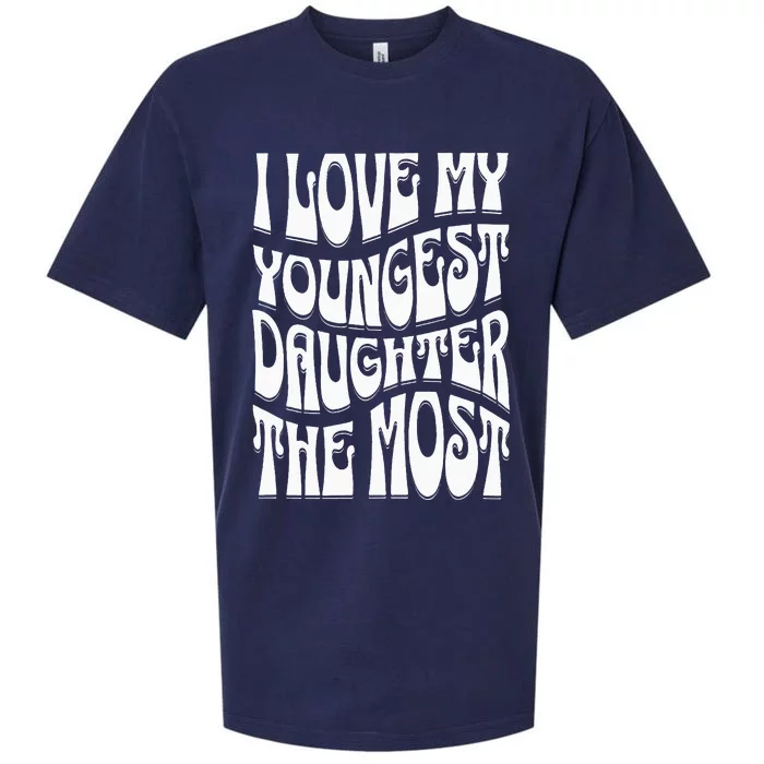 oldest i love my youngest daughter the most Sueded Cloud Jersey T-Shirt