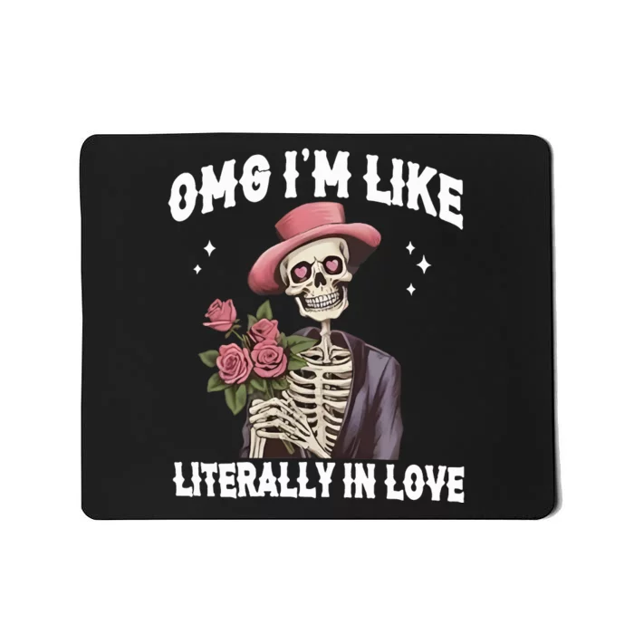 Omg Im Like Literally In Love Valentines Day Skeleton Rose Mousepad