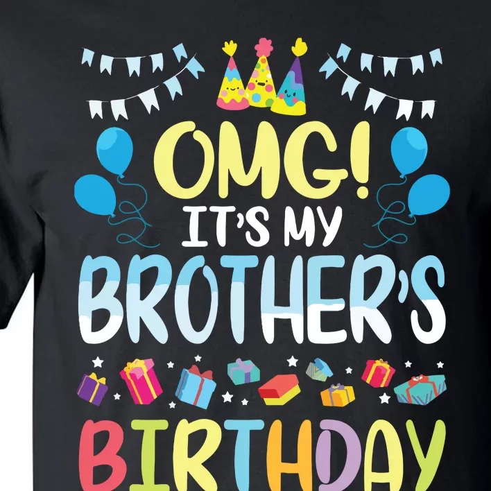 OMG Its My Brothers Birthday Happy To Me You Sister Cousin Tall T-Shirt