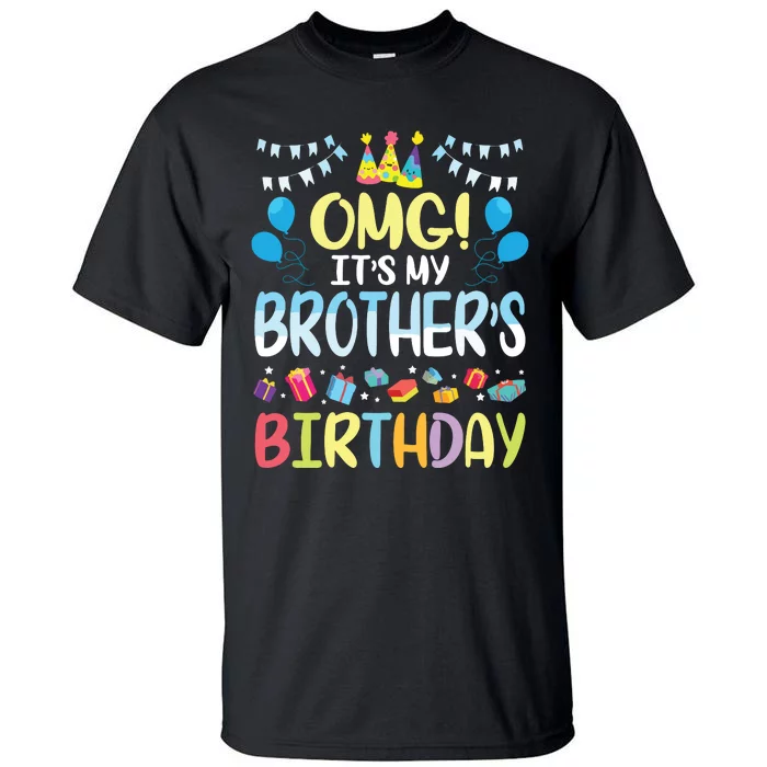 OMG Its My Brothers Birthday Happy To Me You Sister Cousin Tall T-Shirt