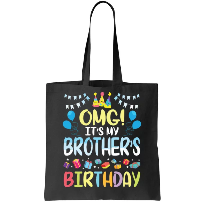 OMG Its My Brothers Birthday Happy To Me You Sister Cousin Tote Bag