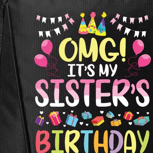 OMG Its My Sisters Birthday Happy To Me You Brother Cousin City Backpack