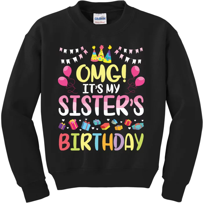 OMG Its My Sisters Birthday Happy To Me You Brother Cousin Kids Sweatshirt