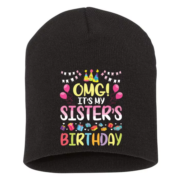 OMG Its My Sisters Birthday Happy To Me You Brother Cousin Short Acrylic Beanie