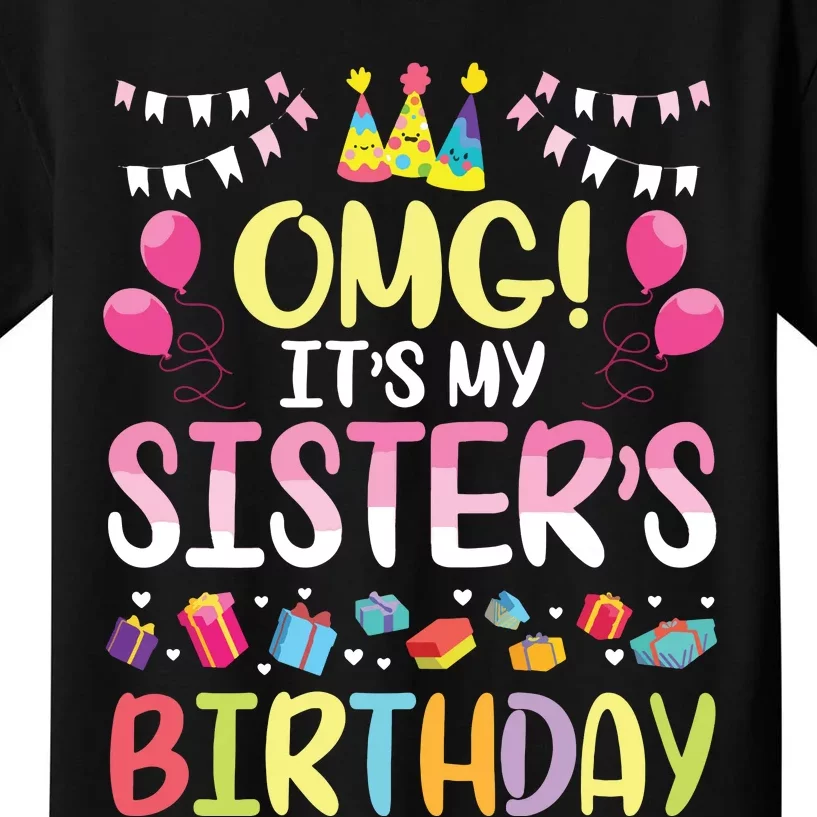 OMG Its My Sisters Birthday Happy To Me You Brother Cousin Kids T-Shirt