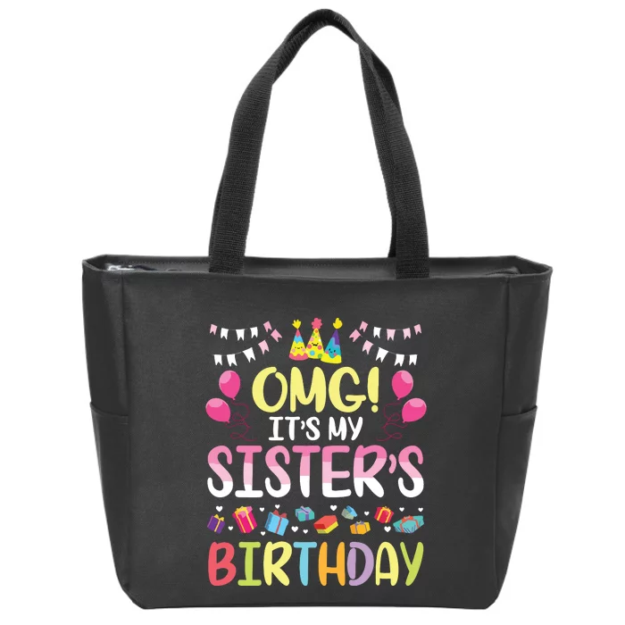 OMG Its My Sisters Birthday Happy To Me You Brother Cousin Zip Tote Bag