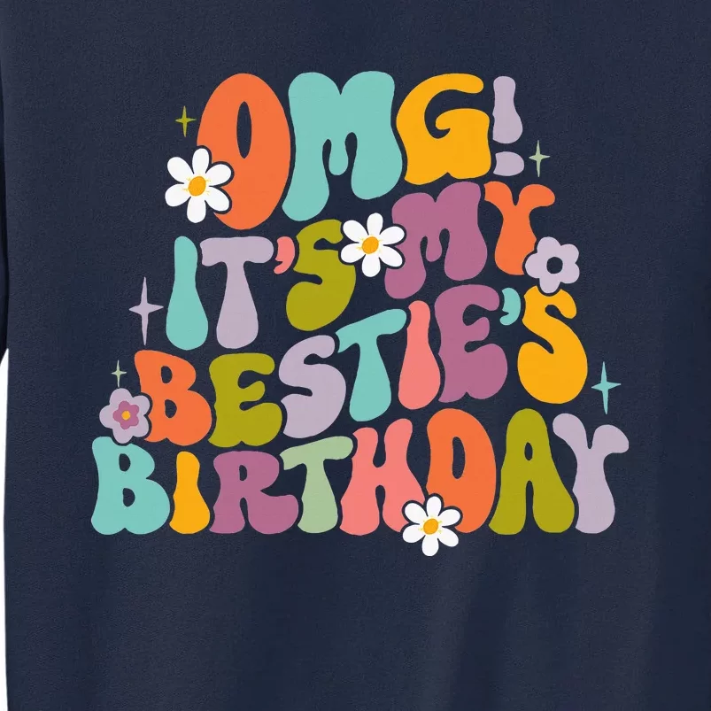 Omg ItS My BestieS Birthday Funny Groovy BestieS Birthday Tall Sweatshirt