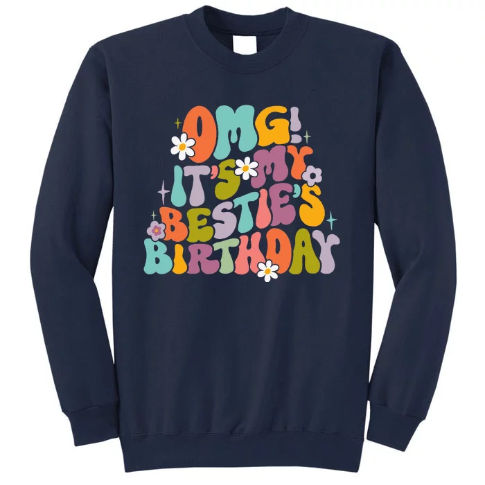 Omg ItS My BestieS Birthday Funny Groovy BestieS Birthday Tall Sweatshirt