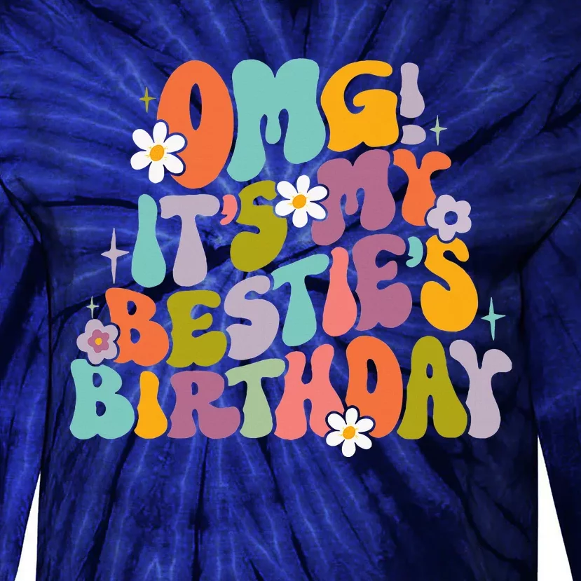 Omg ItS My BestieS Birthday Funny Groovy BestieS Birthday Tie-Dye Long Sleeve Shirt