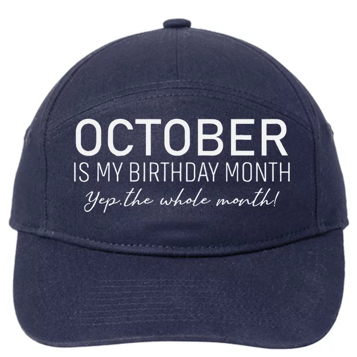 October Is My Birthday The Whole Month 7-Panel Snapback Hat