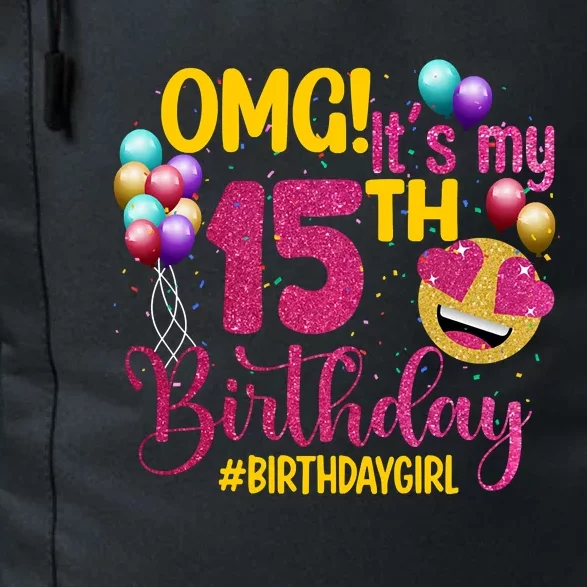 OMG Its My 15th Birthday Girl 15 Years Old Birthday Party Daily Commute Backpack